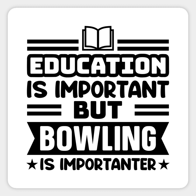 Education is important, but bowling is importanter Sticker by colorsplash